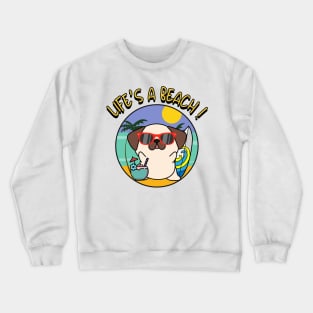 Life's a beach Pug Crewneck Sweatshirt